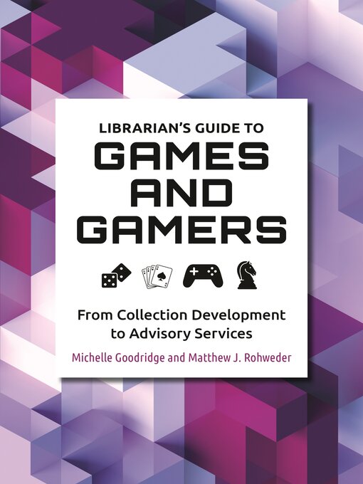 Title details for Librarian's Guide to Games and Gamers by Michelle Goodridge - Available